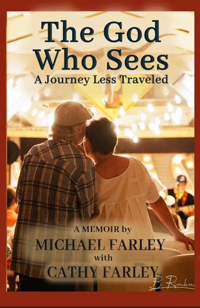 Book cover for “The God Who Sees: A Journey Less Traveled.” The cover shows an older couple seen from behind, gently leaning together under warm string lights, creating a cozy, intimate atmosphere. The title text appears at the top in navy blue, and the subtitle reads “A Journey Less Traveled.” The authors’ names, Michael Farley with Cathy Farley, are listed below, along with the words “A Memoir.”