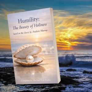 Humility the Beauty of Holiness by Michael Farley